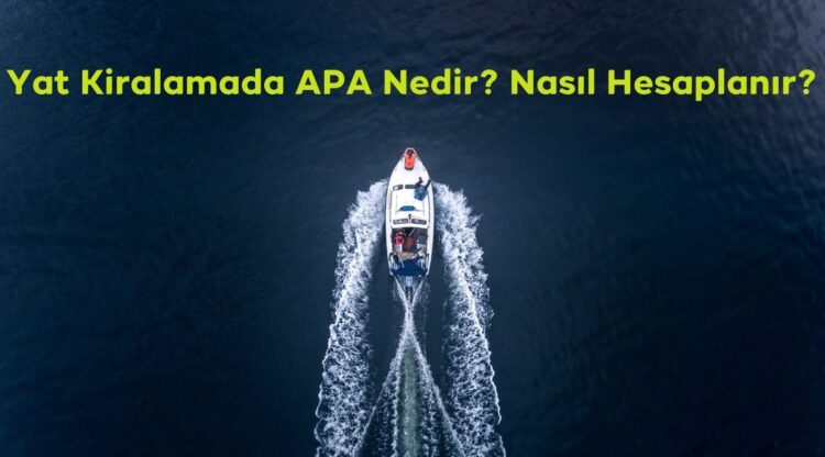 Yat Kiralamada APA Nedir? Nasıl Hesaplanır?