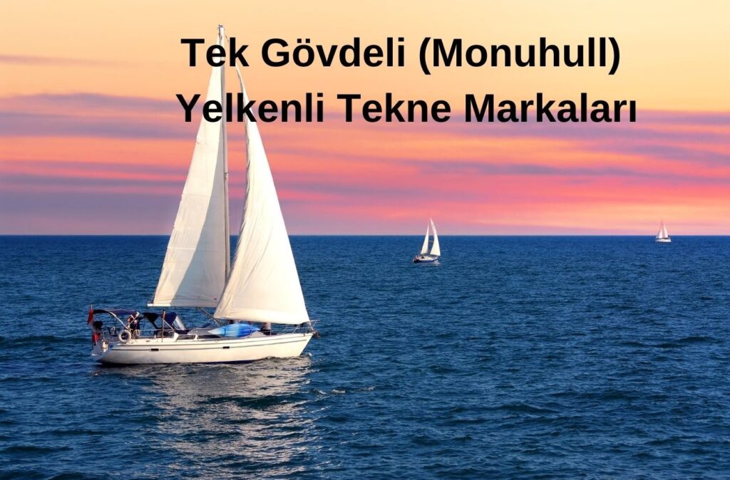 Tek Gövdeli (Monuhull) Yelkenli Tekne Markaları 