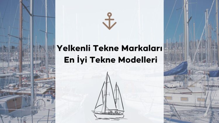 Yelkenli Tekne Markaları