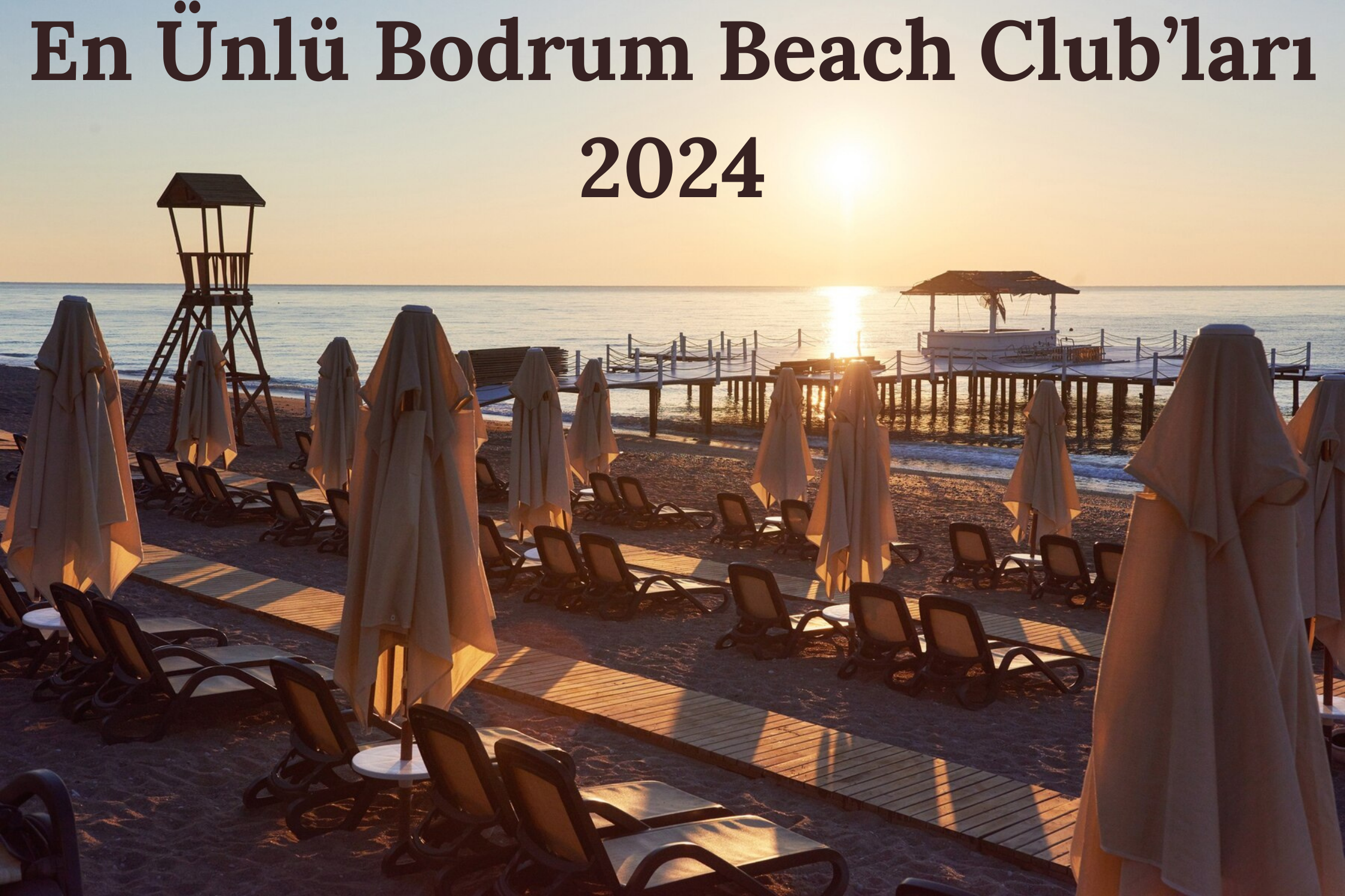 En Ünlü Bodrum Beach Club’ları 2024